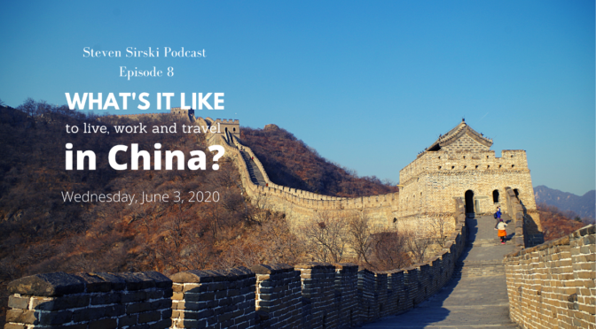 SSP8 – What is it like to live, work and travel in China?
