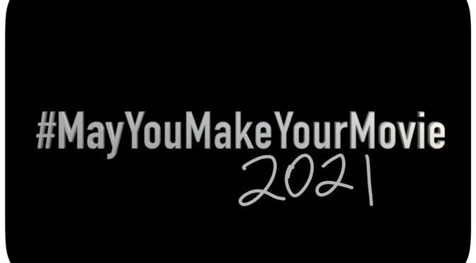 May You Make Your Movie 2021 – FULL LIST